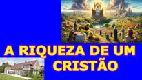 A riqueza de um cristão