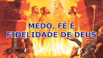 Medo, Fé eFidelidade de Deus